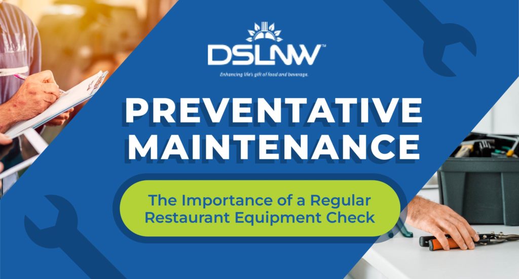 Preventative Maintenance: The Importance of a Regular Restaurant Equipment Check
