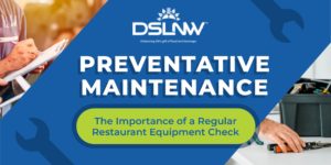 Preventative Maintenance: The Importance of a Regular Restaurant Equipment Check